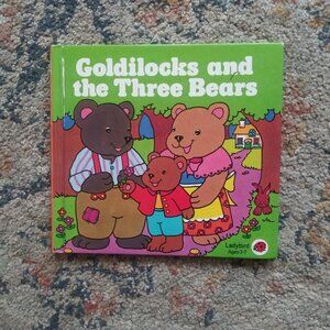 Goldilocks And the Three Bears: 3 (First Fairy Tales)